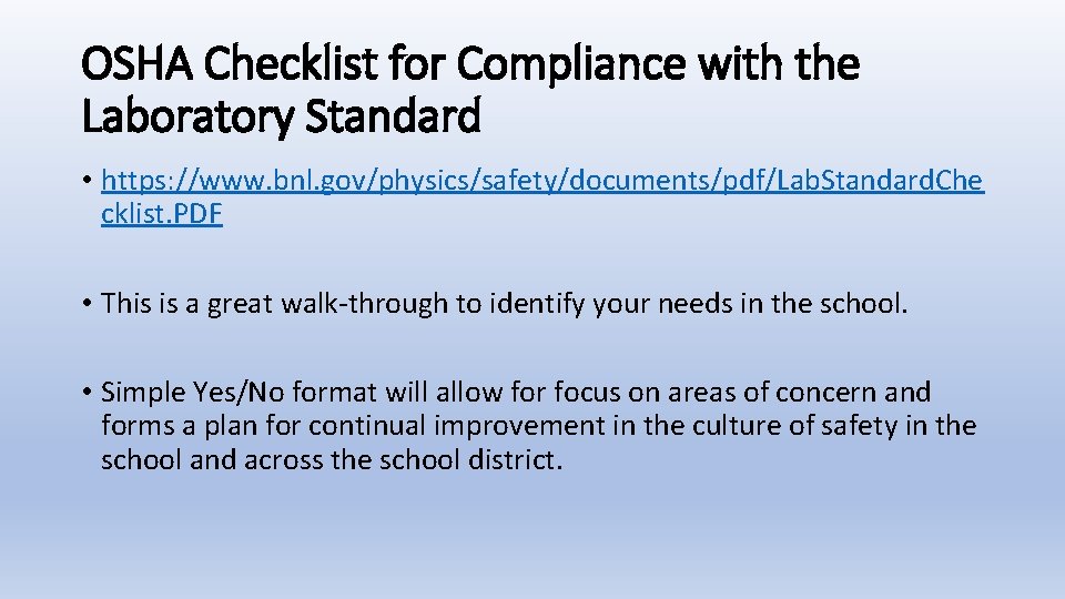 OSHA Checklist for Compliance with the Laboratory Standard • https: //www. bnl. gov/physics/safety/documents/pdf/Lab. Standard.