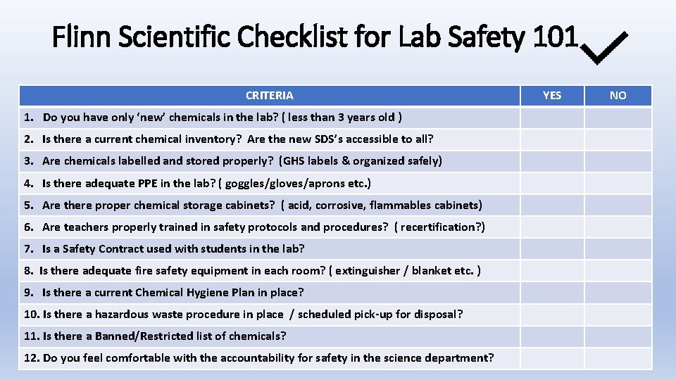 Flinn Scientific Checklist for Lab Safety 101 CRITERIA 1. Do you have only ‘new’