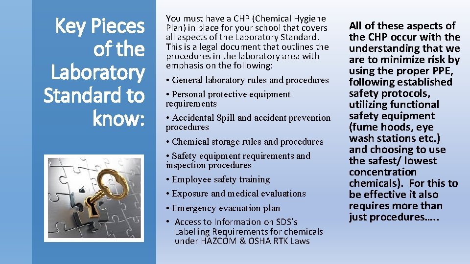 Key Pieces of the Laboratory Standard to know: You must have a CHP (Chemical