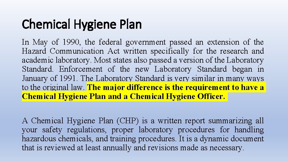 Chemical Hygiene Plan In May of 1990, the federal government passed an extension of