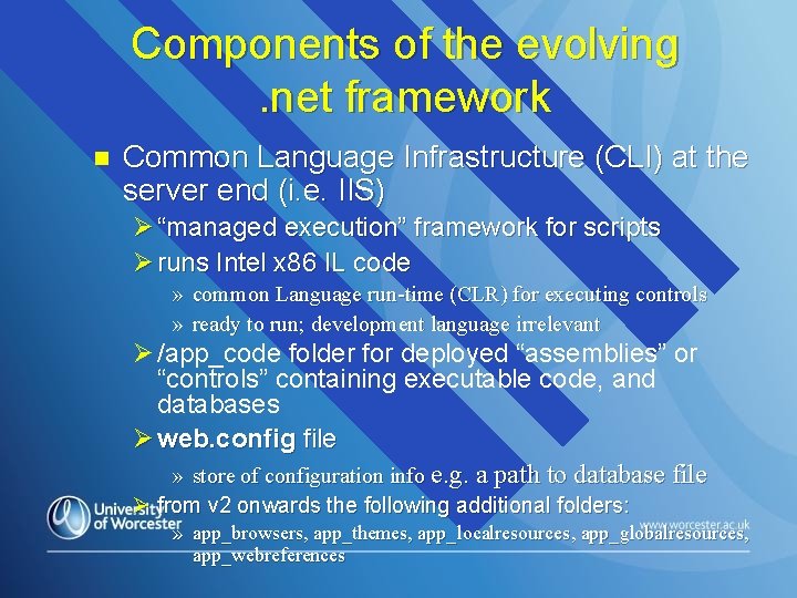 Components of the evolving. net framework n Common Language Infrastructure (CLI) at the server