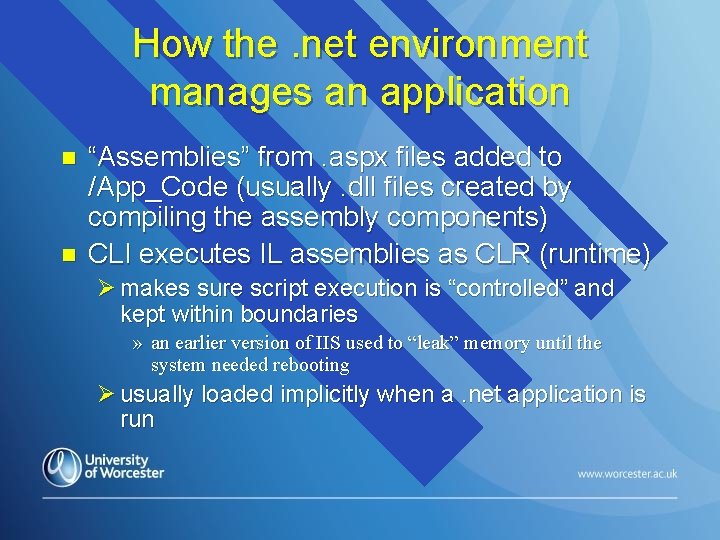 How the. net environment manages an application n n “Assemblies” from. aspx files added