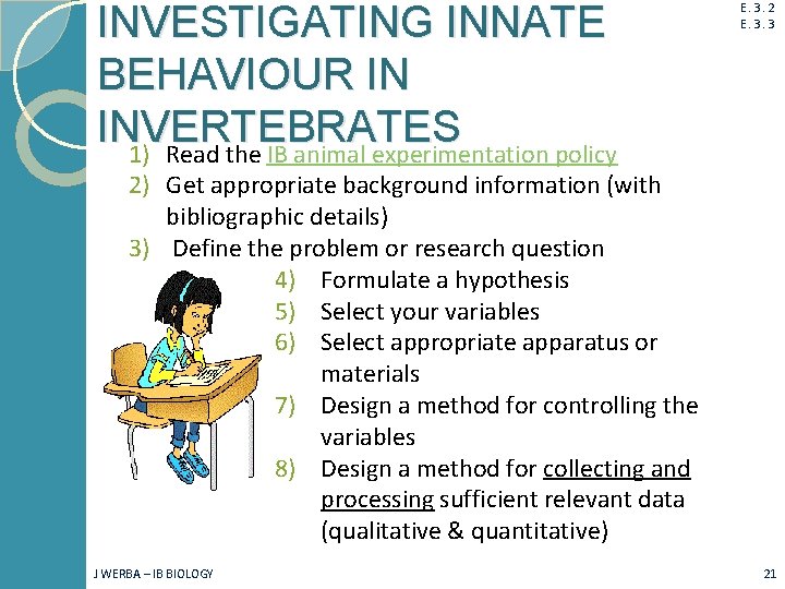 INVESTIGATING INNATE BEHAVIOUR IN INVERTEBRATES 1) Read the IB animal experimentation policy E. 3.