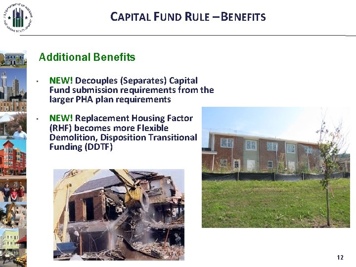 CAPITAL FUND RULE – BENEFITS Additional Benefits • NEW! Decouples (Separates) Capital Fund submission