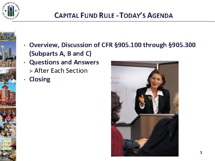 CAPITAL FUND RULE - TODAY’S AGENDA • • • Overview, Discussion of CFR §