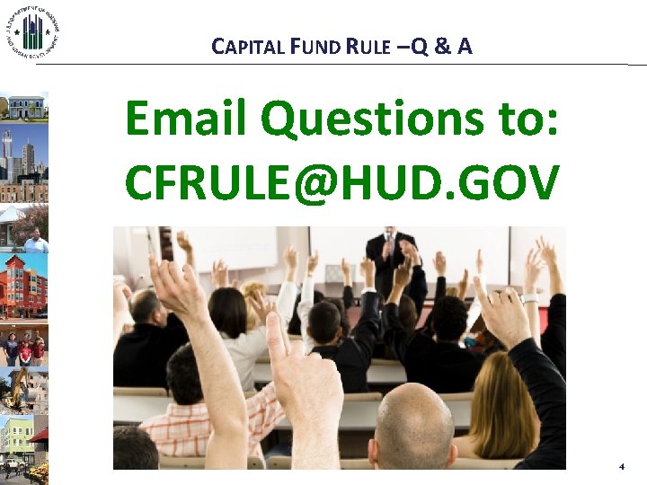 CAPITAL FUND RULE – Q & A Email Questions to: CFRULE@HUD. GOV 4 