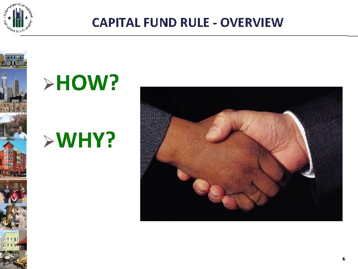 CAPITAL FUND RULE - OVERVIEW ØHOW? ØWHY? 6 