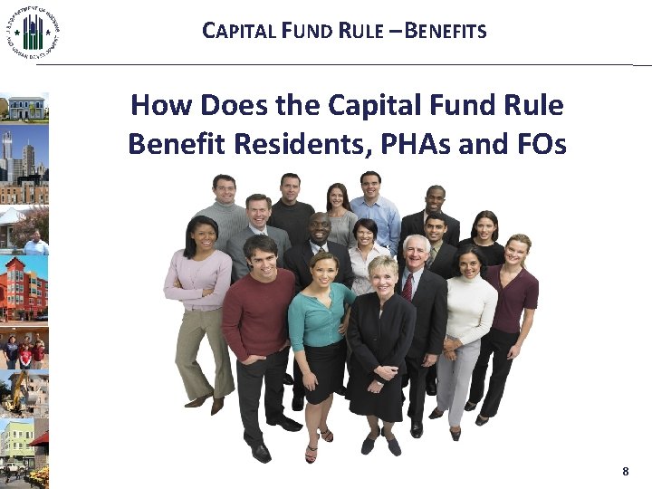 CAPITAL FUND RULE – BENEFITS How Does the Capital Fund Rule Benefit Residents, PHAs