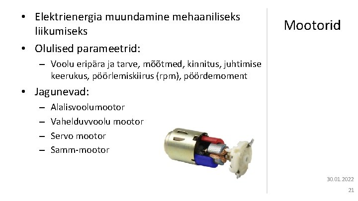  • Elektrienergia muundamine mehaaniliseks liikumiseks • Olulised parameetrid: Mootorid – Voolu eripära ja