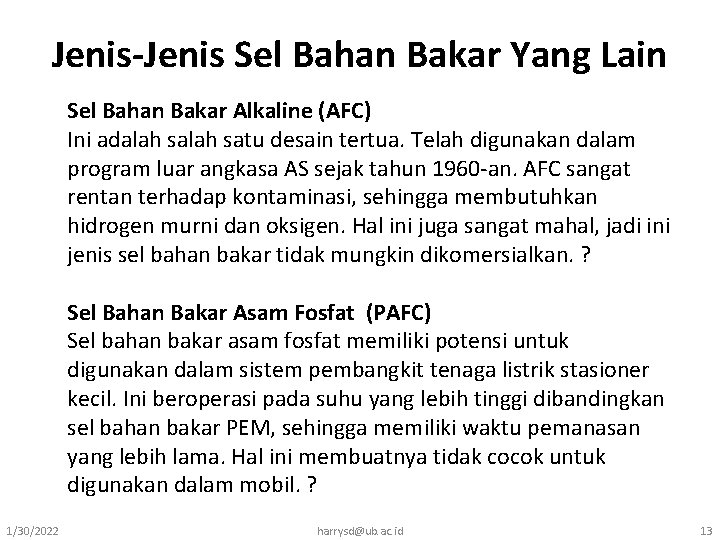 Jenis-Jenis Sel Bahan Bakar Yang Lain Sel Bahan Bakar Alkaline (AFC) Ini adalah satu