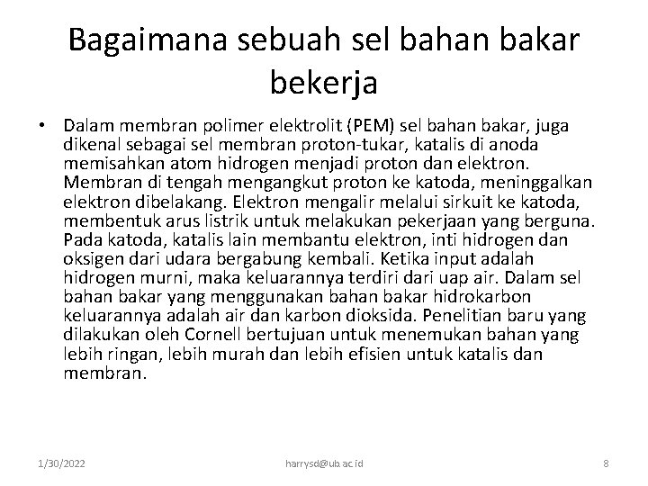 Bagaimana sebuah sel bahan bakar bekerja • Dalam membran polimer elektrolit (PEM) sel bahan