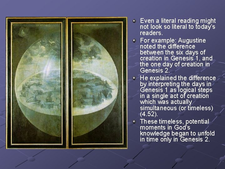 Even a literal reading might not look so literal to today’s readers. For example: