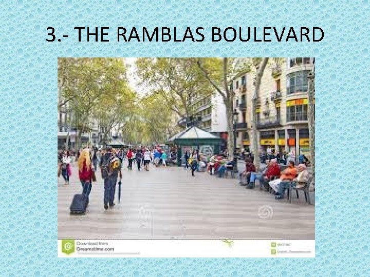 3. - THE RAMBLAS BOULEVARD 