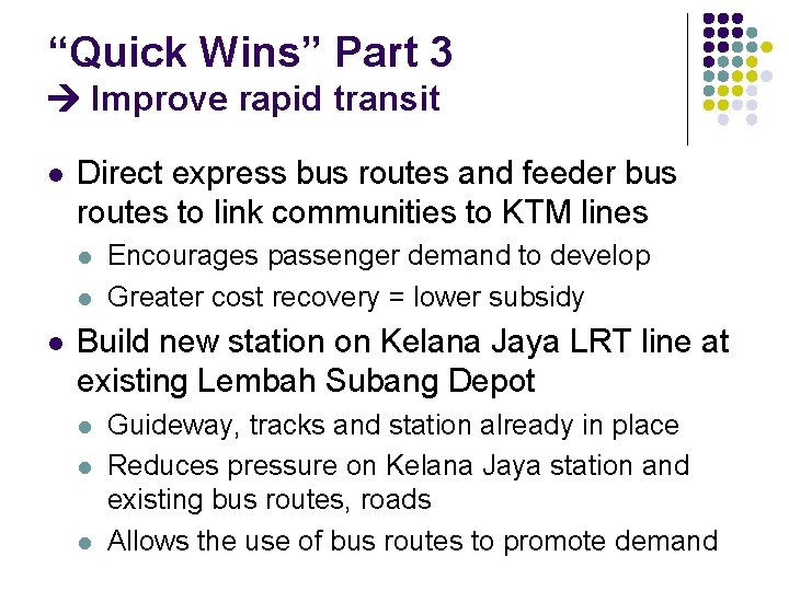 “Quick Wins” Part 3 Improve rapid transit l Direct express bus routes and feeder