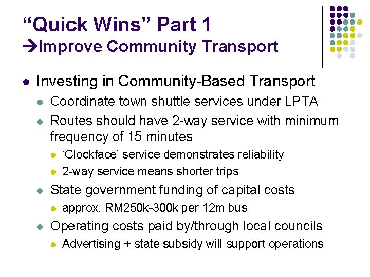 “Quick Wins” Part 1 Improve Community Transport l Investing in Community-Based Transport l l