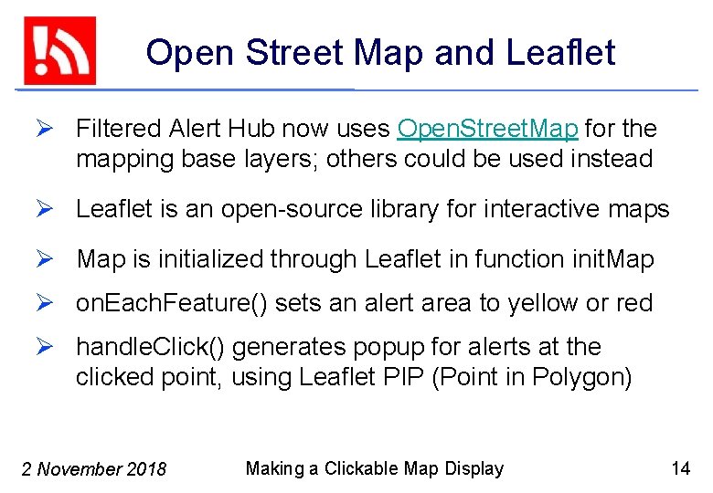 Open Street Map and Leaflet Ø Filtered Alert Hub now uses Open. Street. Map