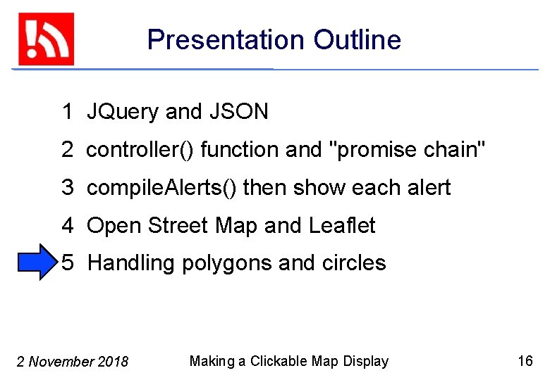 Presentation Outline 1 JQuery and JSON 2 controller() function and "promise chain" 3 compile.