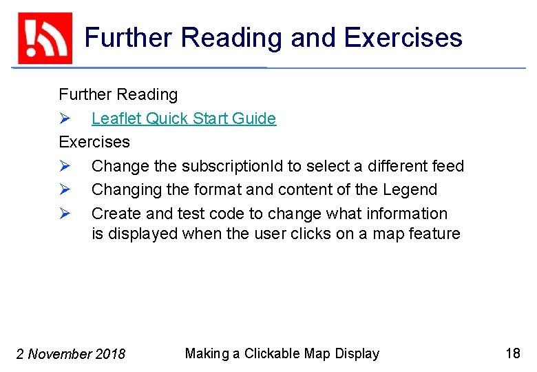 Further Reading and Exercises Further Reading Ø Leaflet Quick Start Guide Exercises Ø Change