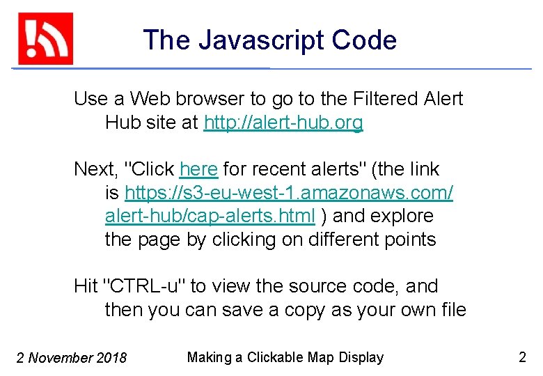 The Javascript Code Use a Web browser to go to the Filtered Alert Hub