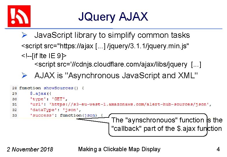 JQuery AJAX Ø Java. Script library to simplify common tasks <script src="https: //ajax [.