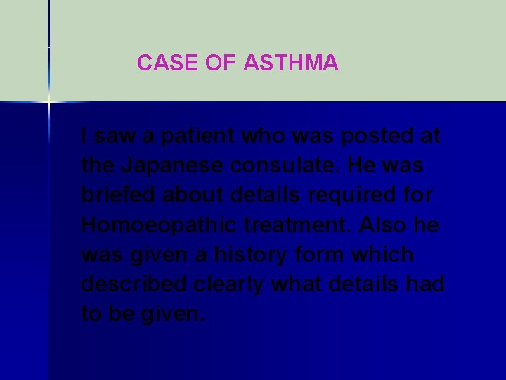 CASE OF ASTHMA I saw a patient who was posted at the Japanese consulate.