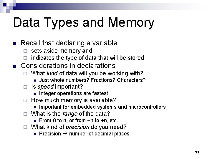Data Types and Memory Recall that declaring a variable sets aside memory and indicates Data Types and Memory Recall that declaring a variable sets aside memory and indicates