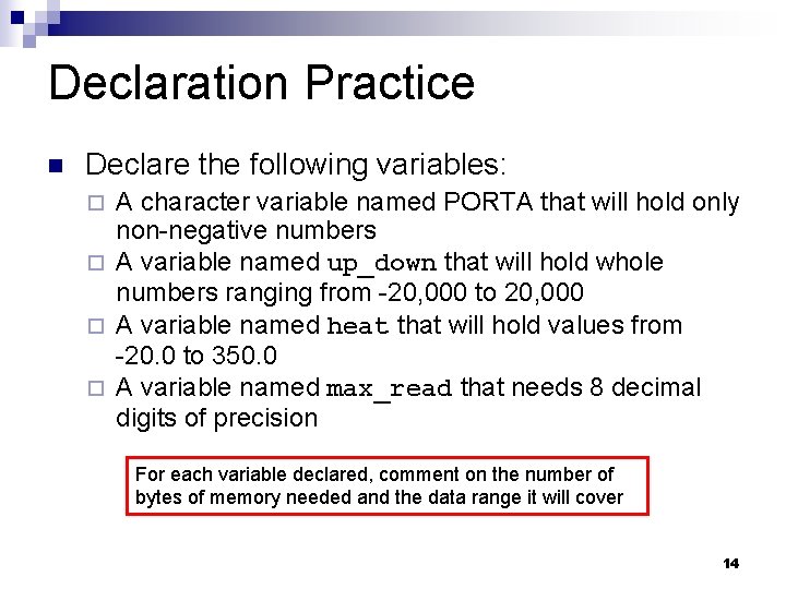 Declaration Practice Declare the following variables: A character variable named PORTA that will hold Declaration Practice Declare the following variables: A character variable named PORTA that will hold