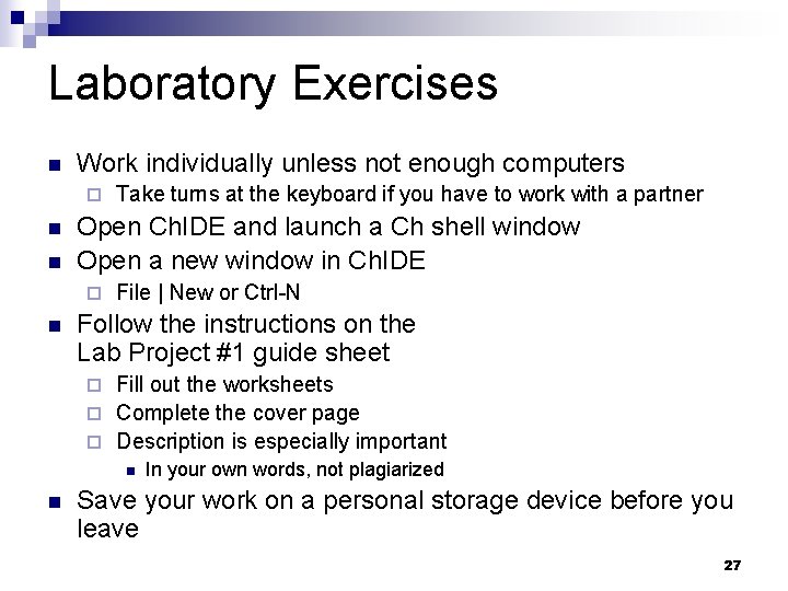 Laboratory Exercises Work individually unless not enough computers Open Ch. IDE and launch a Laboratory Exercises Work individually unless not enough computers Open Ch. IDE and launch a
