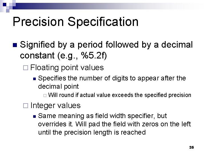 Precision Specification Signified by a period followed by a decimal constant (e. g. , Precision Specification Signified by a period followed by a decimal constant (e. g. ,