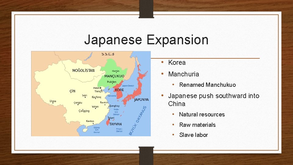 Japanese Expansion • Korea • Manchuria • Renamed Manchukuo • Japanese push southward into