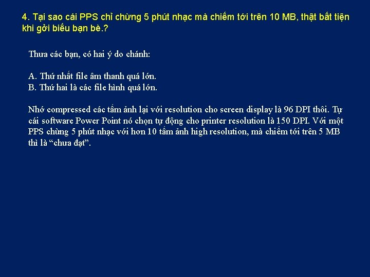 4. Tại sao cái PPS chỉ chừng 5 phút nhạc mà chiếm tới trên