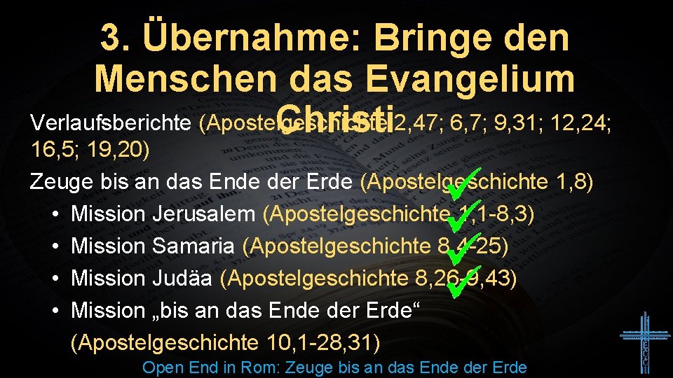 3. Übernahme: Bringe den Menschen das Evangelium Verlaufsberichte (Apostelgeschichte Christi 2, 47; 6, 7;