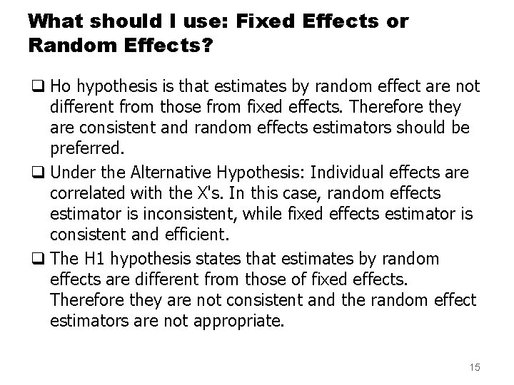 What should I use: Fixed Effects or Random Effects? q Ho hypothesis is that