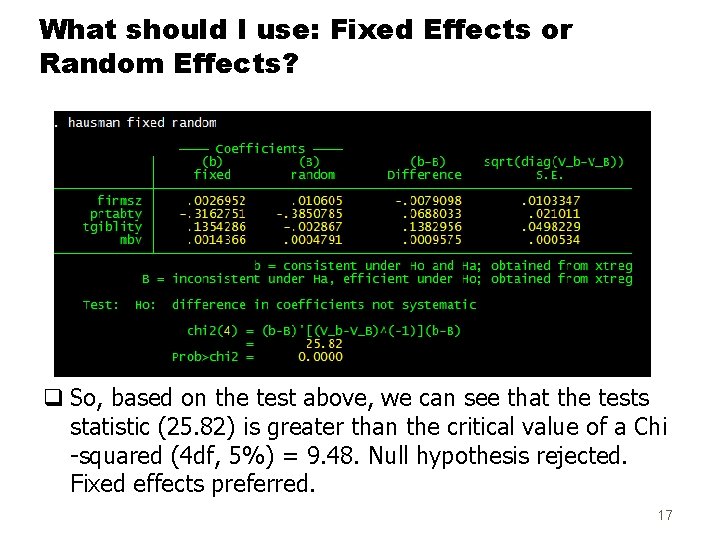 What should I use: Fixed Effects or Random Effects? q So, based on the
