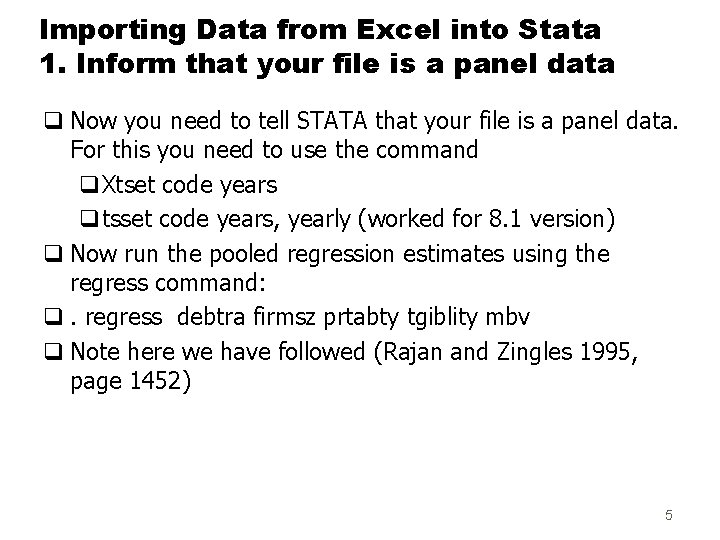 Importing Data from Excel into Stata 1. Inform that your file is a panel