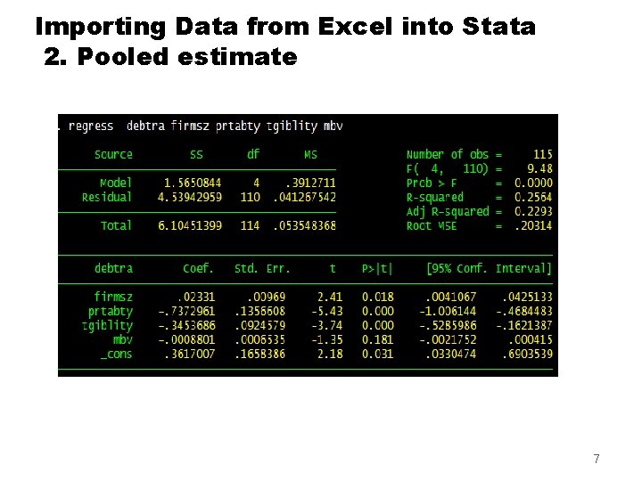 Importing Data from Excel into Stata 2. Pooled estimate 7 