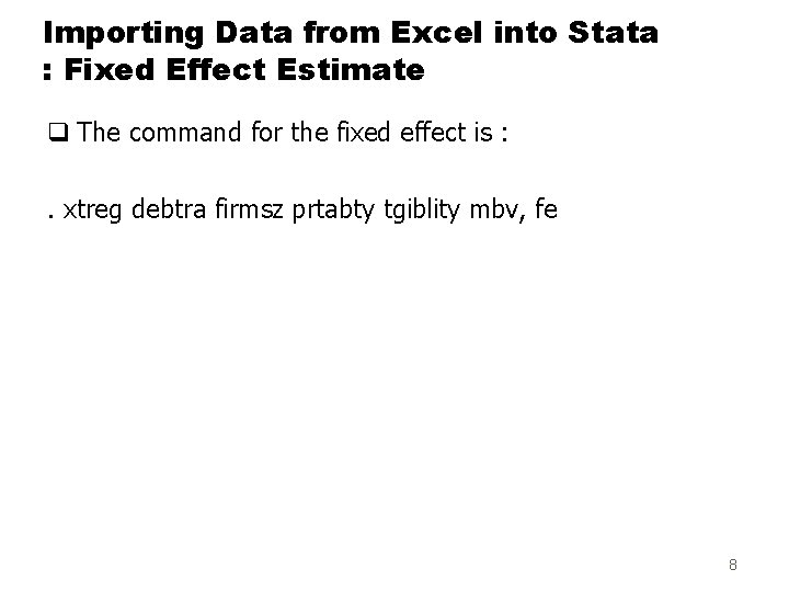 Importing Data from Excel into Stata : Fixed Effect Estimate q The command for