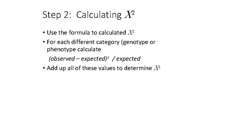 Step 2: Calculating 2 • Use the formula to calculated 2 • For each