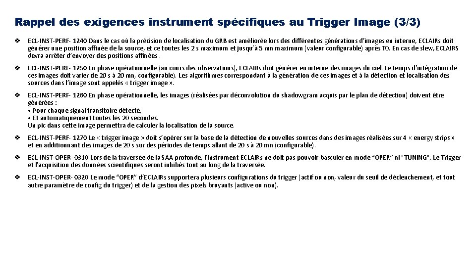 Rappel des exigences instrument spécifiques au Trigger Image (3/3) v ECL-INST-PERF- 1240 Dans le