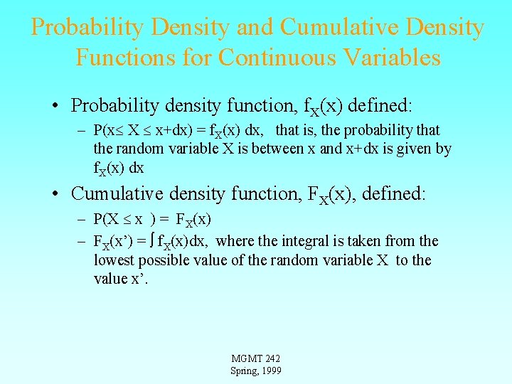Probability Density and Cumulative Density Functions for Continuous Variables • Probability density function, f. Probability Density and Cumulative Density Functions for Continuous Variables • Probability density function, f.