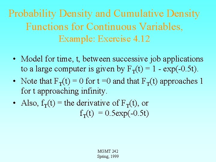 Probability Density and Cumulative Density Functions for Continuous Variables, Example: Exercise 4. 12 • Probability Density and Cumulative Density Functions for Continuous Variables, Example: Exercise 4. 12 •