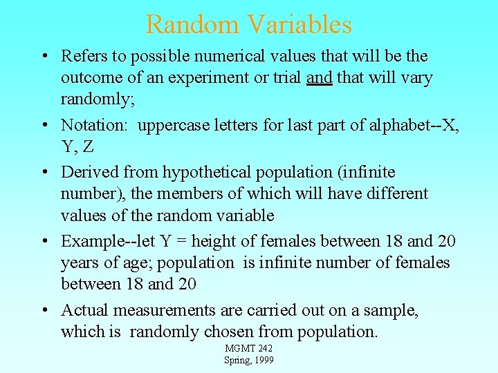 Random Variables • Refers to possible numerical values that will be the outcome of Random Variables • Refers to possible numerical values that will be the outcome of
