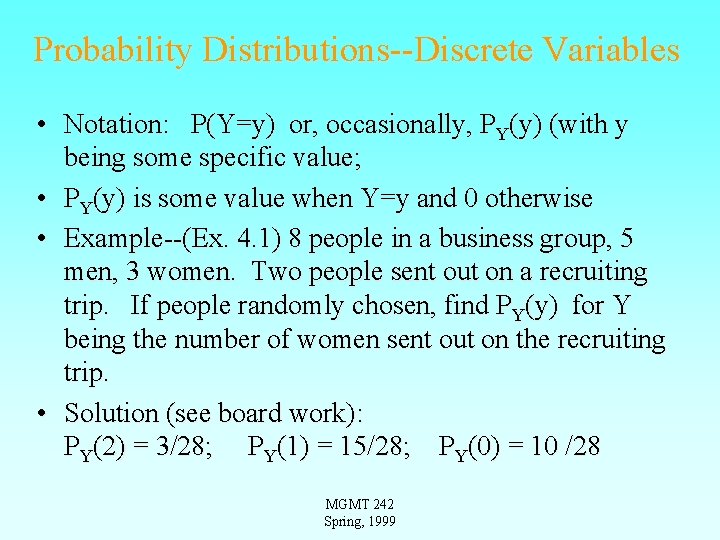 Probability Distributions--Discrete Variables • Notation: P(Y=y) or, occasionally, PY(y) (with y being some specific Probability Distributions--Discrete Variables • Notation: P(Y=y) or, occasionally, PY(y) (with y being some specific
