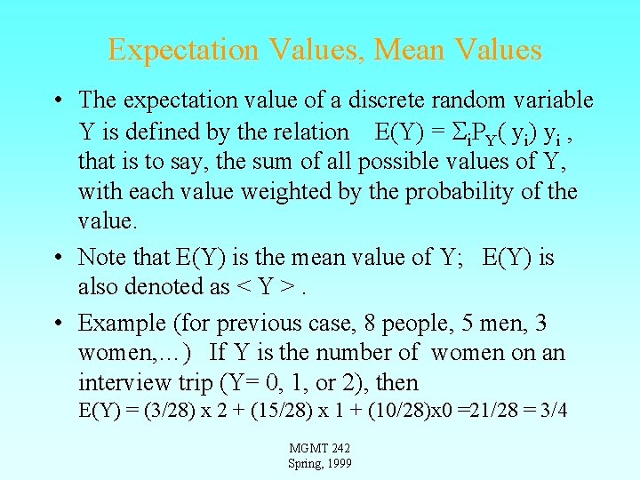 Expectation Values, Mean Values • The expectation value of a discrete random variable Y Expectation Values, Mean Values • The expectation value of a discrete random variable Y