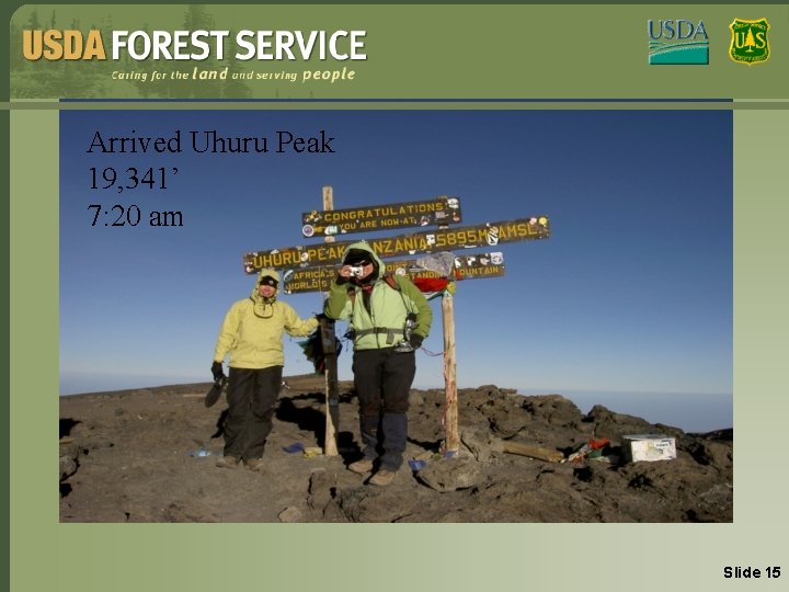 Arrived Uhuru Peak 19, 341’ 7: 20 am Slide 15 