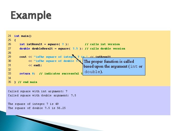 Example 24 25 26 27 int main() { int. Result = square( 7 );