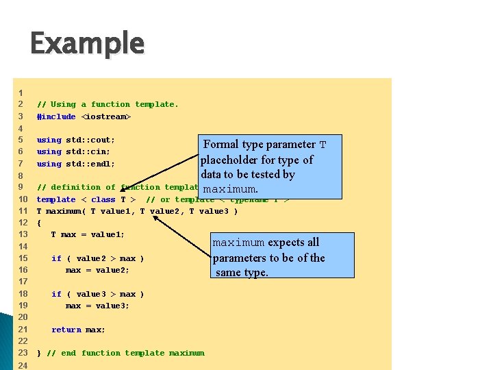 Example 1 2 3 // Using a function template. #include <iostream> 4 5 6