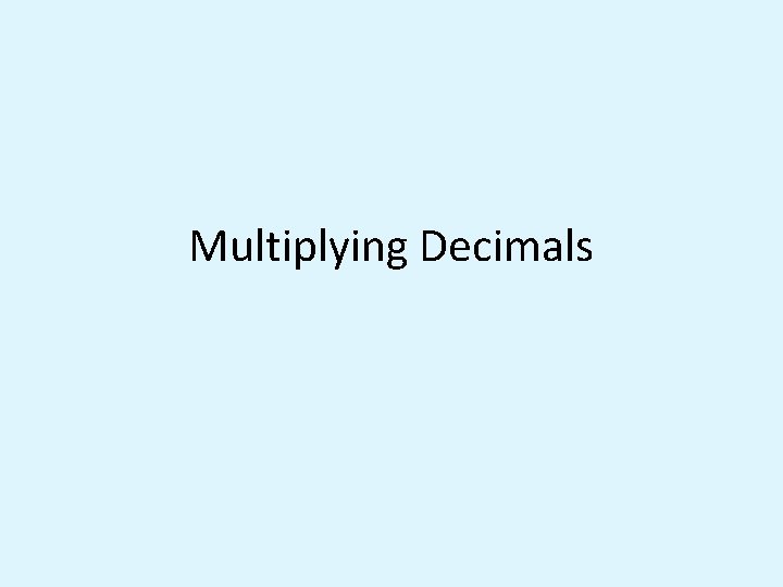 Multiplying Decimals 