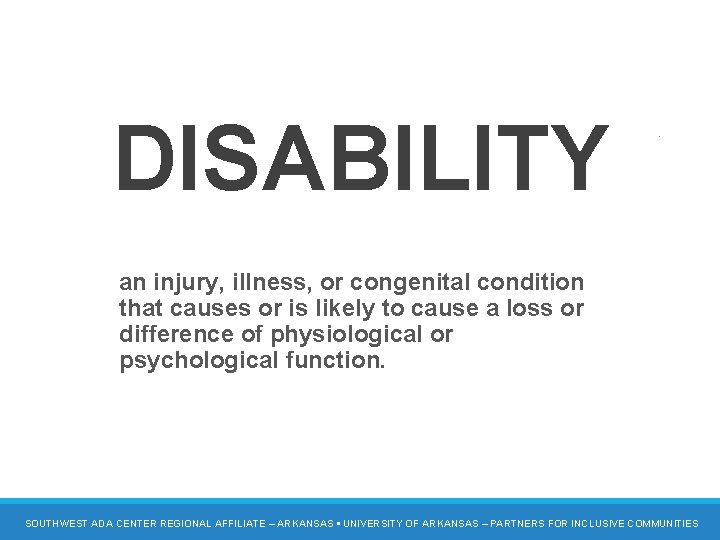 Disability definition 1 DISABILITY an injury, illness, or congenital condition that causes or is
