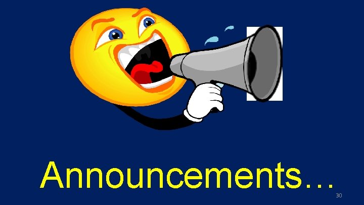 Announcements… 30 